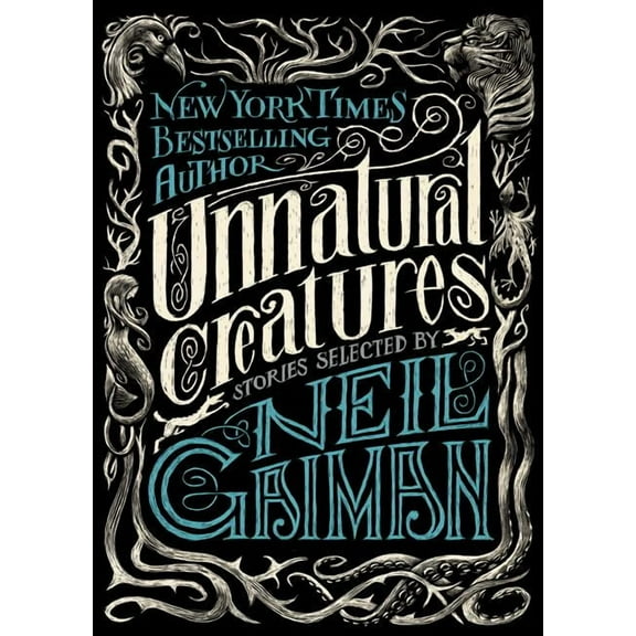 Unnatural Creatures: Stories Selected by Neil Gaiman, (Paperback)