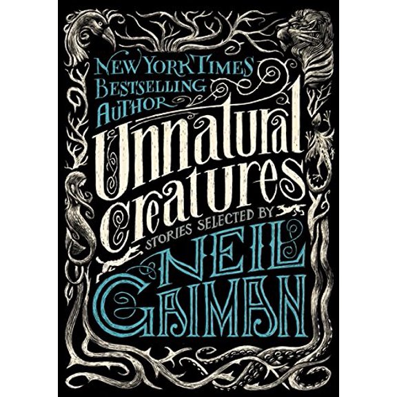 Pre-Owned Unnatural Creatures: Stories Selected by Neil Gaiman, 9780062236302, 006223630X, Paperback, First Edition edition