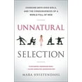 thumbnail image 1 of Pre-Owned Unnatural Selection: Choosing Boys Over Girls, and the Consequences of a World Full of Men (Paperback) 1610391519 9781610391511, 1 of 1