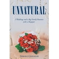 thumbnail image 1 of Unnatural: Two Weddings and a Big Family Reunion with a Shapepir, (Paperback), 1 of 1