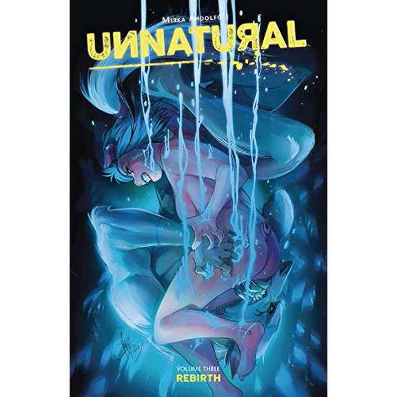 Pre-Owned Unnatural Volume 3: Rebirth (Paperback) 1534313273 9781534313279