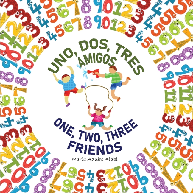 Uno, Dos, Tres Amigos - One, Two, Three Friends, (Paperback)