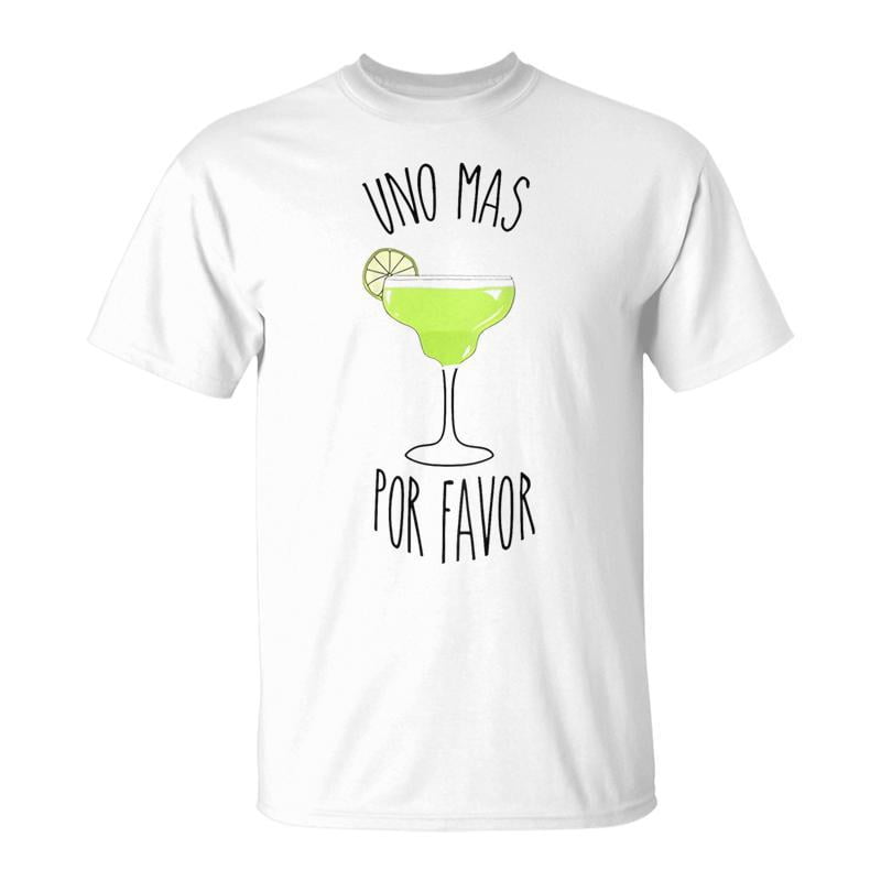 Uno Mas Por Favor TShirt