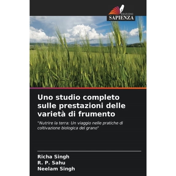 Uno studio completo sulle prestazioni delle varietà di frumento, (Paperback)