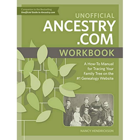 Pre-Owned Unofficial Ancestry.com Workbook: A How-To Manual for Tracing Your Family Tree on the #1 Genealogy Website (Paperback) 1440349061 9781440349065