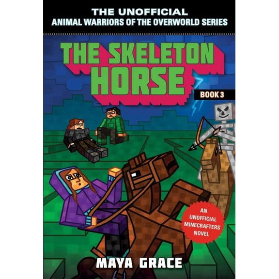 Unofficial Animal Warriors of the Overworld Series: The Skeleton Horse : An Unofficial Minecrafters Novel, Book 3 (Paperback)