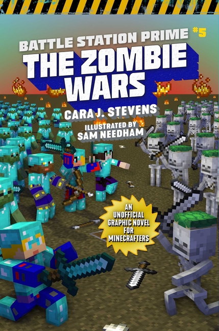 CARA J STEVENS; SAM NEEDHAM Unofficial Battle Station Prime Zombie Wars: An Unofficial Graphic Novel for Minecrafters, Book 5, (Paperback)