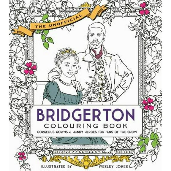 Pre-Owned Unofficial Bridgerton Colouring Book: Gorgeous Gowns & Hunky Heroes for Fans of the Show Paperback