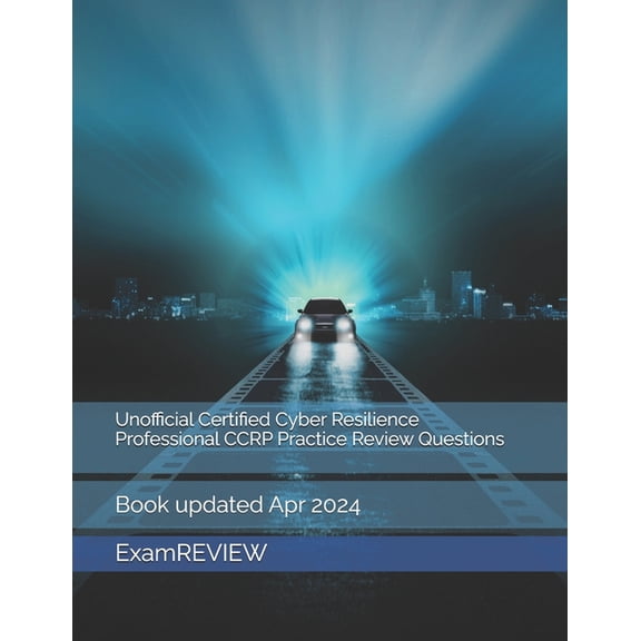 Unofficial Certified Cyber Resilience Professional CCRP Practice Review Questions, (Paperback)