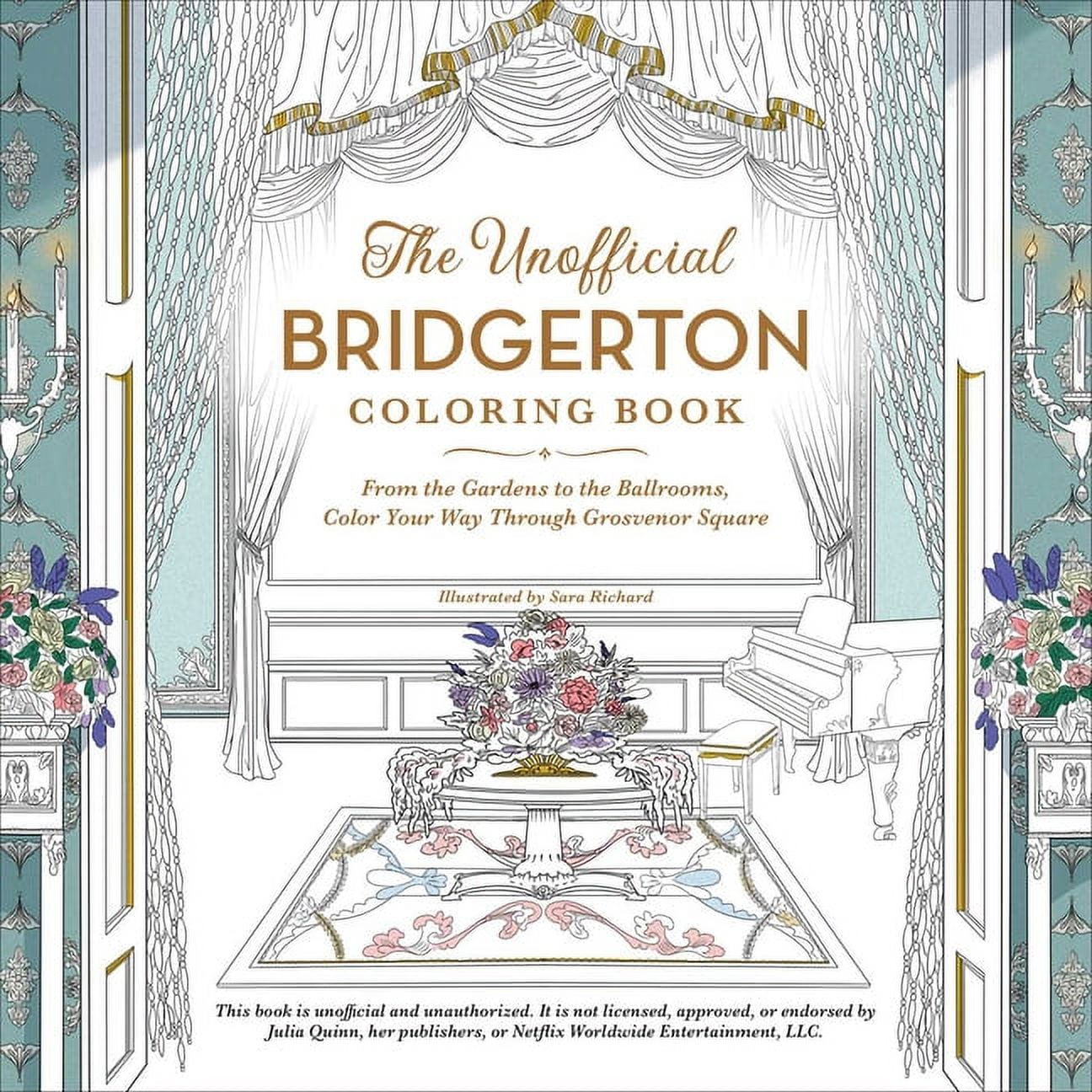 Unofficial Coloring Book Gift Series: The Unofficial Bridgerton Coloring Book : From the Gardens to the Ballrooms, Color Your Way Through Grosvenor Square (Paperback)
