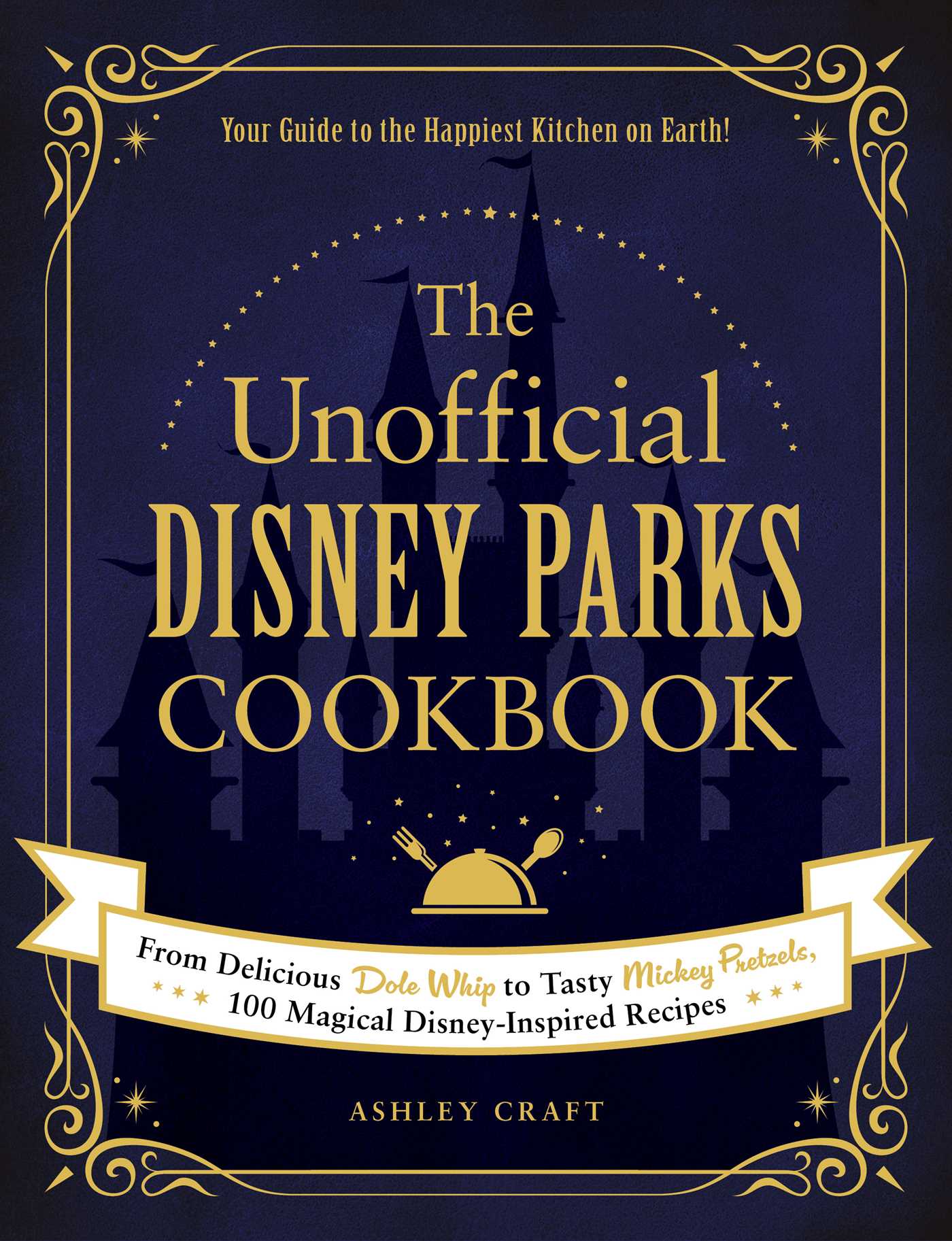 Unofficial Cookbook Gift Series: The Unofficial Disney Parks Cookbook : From Delicious Dole Whip to Tasty Mickey Pretzels, 100 Magical Disney-Inspired Recipes (Hardcover) - image 1 of 1