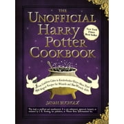 Unofficial Cookbook Gift Series: The Unofficial Harry Potter Cookbook : From Cauldron Cakes to Knickerbocker Glory--More Than 150 Magical Recipes for Wizards and Non-Wizards Alike (Hardcover)