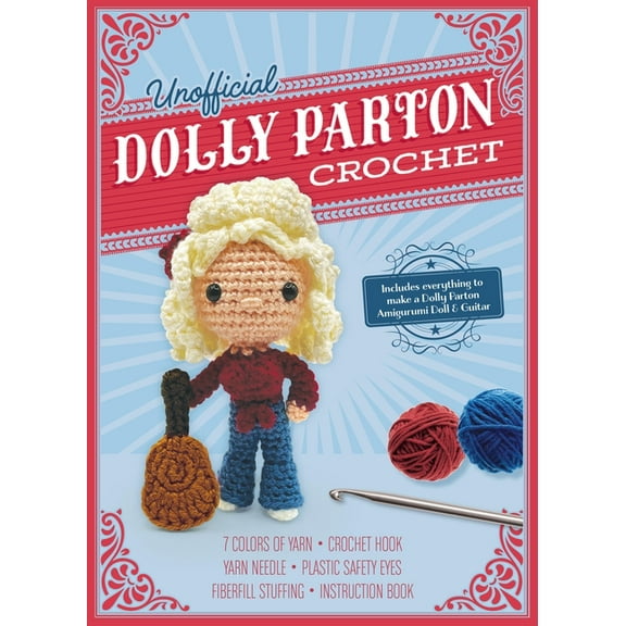 Unofficial Dolly Parton Crochet: Includes Everything to Make a Dolly Parton Amigurumi Doll and Guitar (1st Edition, Kit)