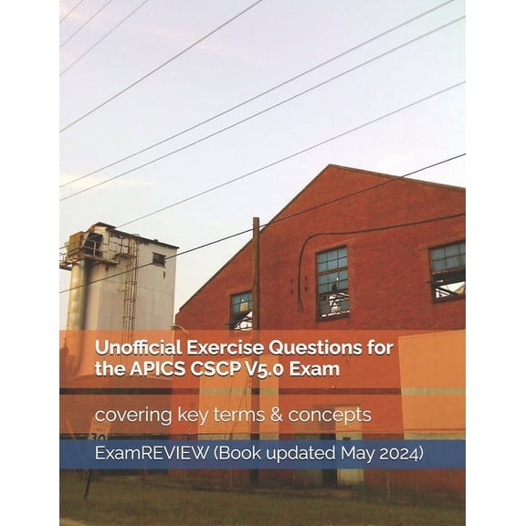 Unofficial Exercise Questions for the APICS CSCP V5.0 Exam, (Paperback)