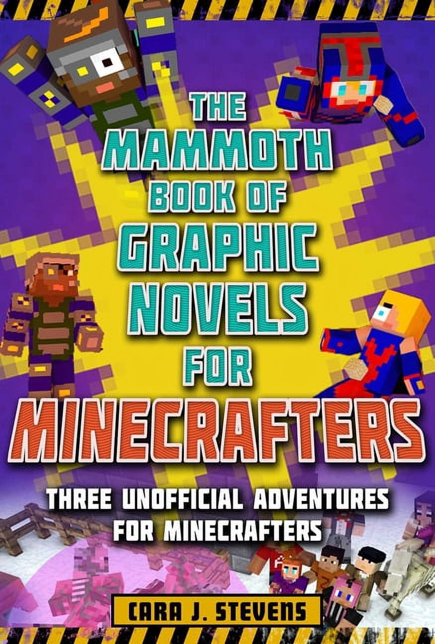 CARA J STEVENS Unofficial Graphic Novel for Minecrafters: The Mammoth Book of Graphic Novels for Minecrafters : Three Unofficial Adventures for Minecrafters (Paperback)
