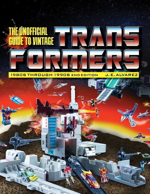 Unofficial Guide to Vintage Transformers: 1980s Through 1990s, 2nd Edition, (Hardcover)