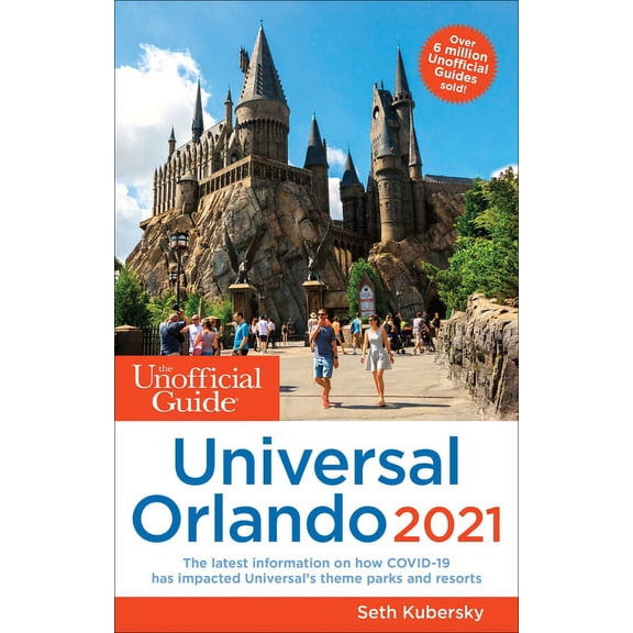 Unofficial Guides The Unofficial Guide to Universal Orlando 2021, (Paperback)