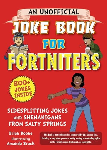 Pre-Owned An Unofficial Joke Book for Fortniters: Sidesplitting Jokes and Shenanigans from Salty Springs 1 Unofficial Joke Books for Fortniters Paperback Brian Boone