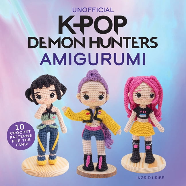 Unofficial K-Pop Demon Hunters Amigurumi: 10 Crochet Patterns for the Fans!, (Paperback)