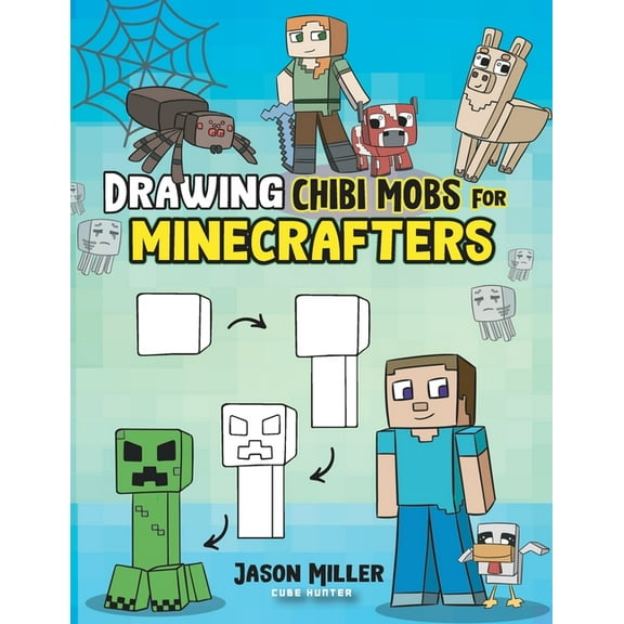 Unofficial Minecraft Activity Book for K Drawing Chibi Mobs for Minecrafters: A Step-by-Step Guide Volume 1, Book 6, (Paperback)