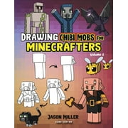 Unofficial Minecraft Activity Book for K Drawing Chibi Mobs for Minecrafters A Step-by-Step Guide Volume 2, Book 7, Paperback