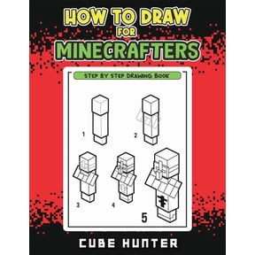 Unofficial Minecraft Activity Book for K How to Draw for Minecrafters: A Step-by-Step Drawing Guide for Young Artists, Book 5, (Paperback)