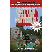 Unofficial Overworld Adventure Battle with the Wither An Unofficial Overworld Adventure, Book Six Paperback
