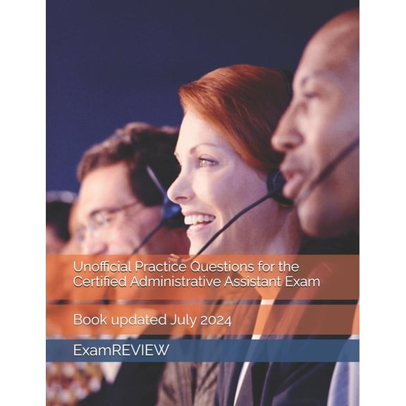 Unofficial Practice Questions for the Certified Administrative Assistant Exam, (Paperback)