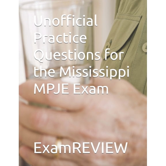 Examreview Medical: Unofficial Practice Questions for the Mississippi MPJE Exam (Paperback)