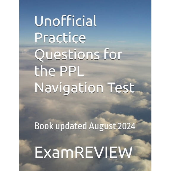 Unofficial Practice Questions for the PPL Navigation Test, (Paperback)