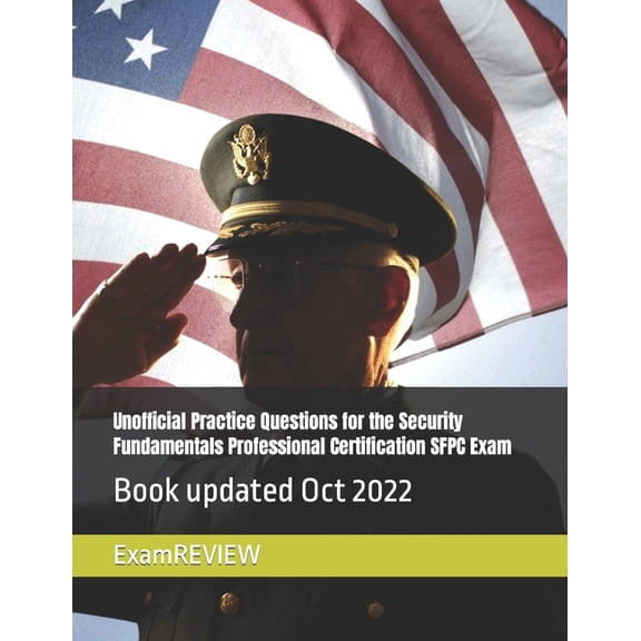 Unofficial Practice Questions for the Security Fundamentals Professional Certification SFPC Exam, (Paperback)