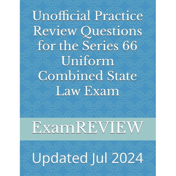 Unofficial Practice Review Questions for the Series 66 Uniform Combined State Law Exam, (Paperback)