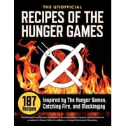 Unofficial Recipes of The Hunger Games 187 Recipes Inspired by The Hunger Games, Catching Fire, and Mockingjay Paperback
