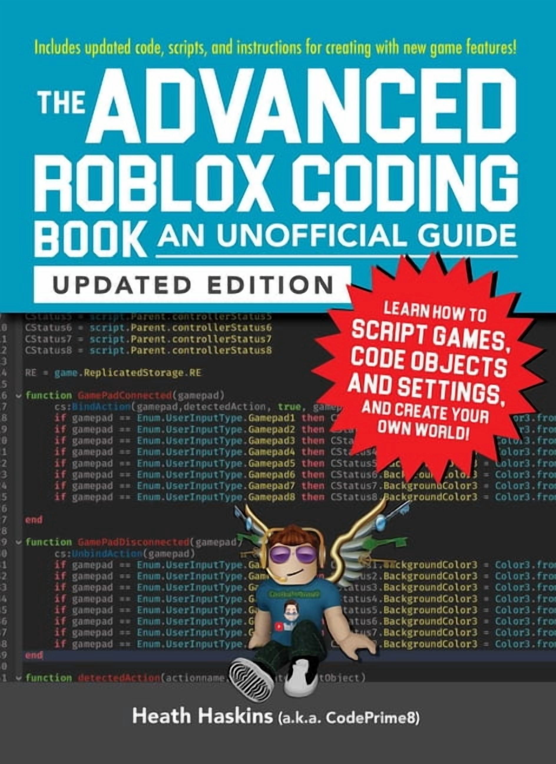 Unofficial Roblox The Advanced Roblox Coding Book: An Unofficial Guide, Updated Edition: Learn How to Script Games, Code Objects and Setti, (Paperback)
