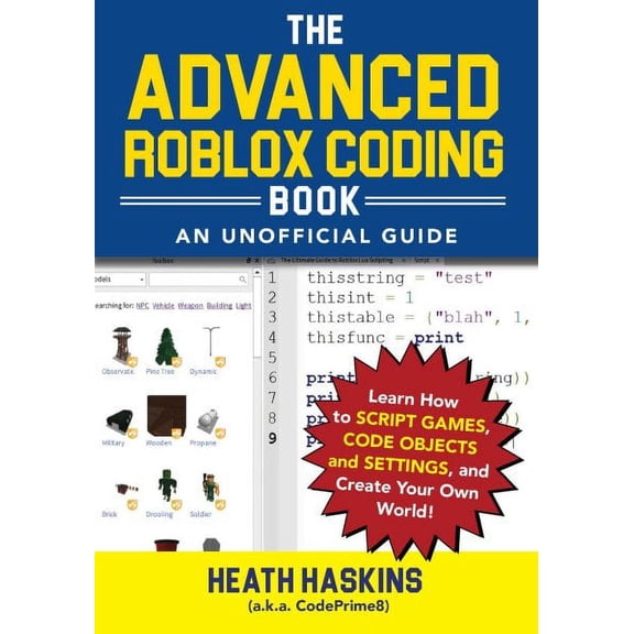 Pre-Owned Unofficial Roblox Series: The Advanced Roblox Coding Book: An Unofficial Guide : Learn How to Script Games, Code Objects and Settings, and Create Your Own World! (Paperback)