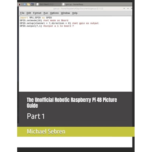 Unofficial Robotic Raspberry Pi 4b: The Unofficial Robotic Raspberry Pi 4B Picture Guide (Paperback)