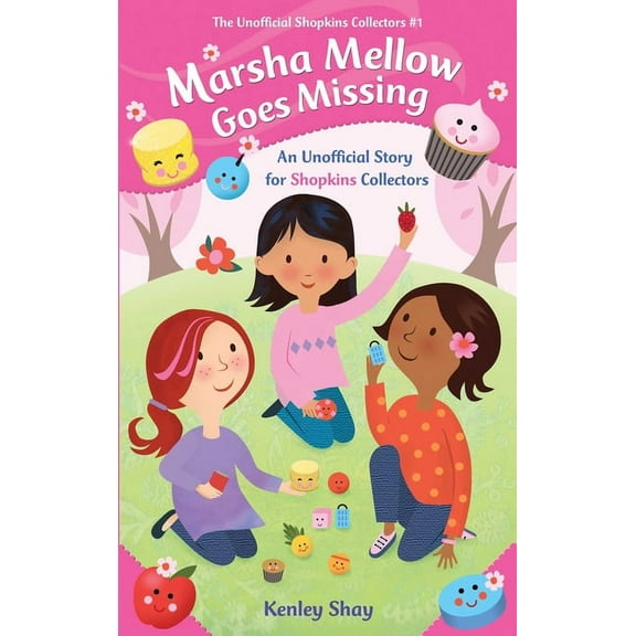 Unofficial Shopkins Collectors: Marsha Mellow Goes Missing : An Unofficial Story for Shopkins Collectors (Paperback)