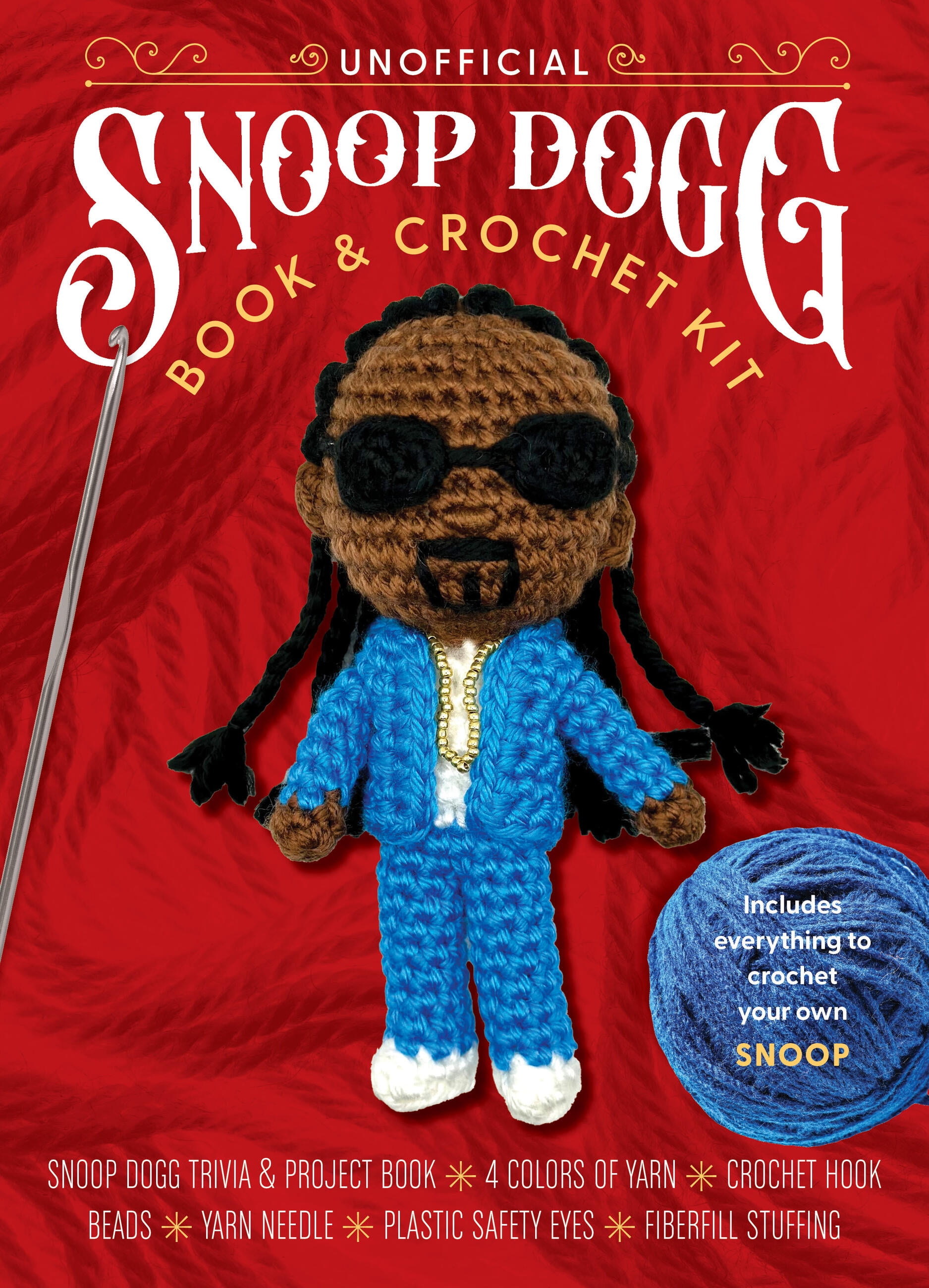 Unofficial Snoop Dogg Book and Crochet Kit : Includes Everything to Crochet Your Own Snoop Dogg