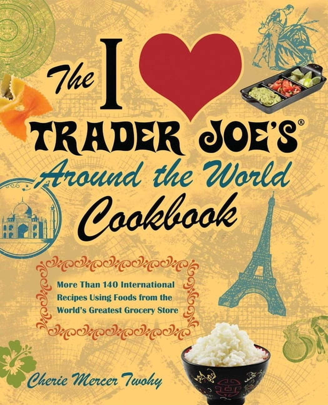 Unofficial Trader Joe's Cookbooks The I Love Trader Joe's Around