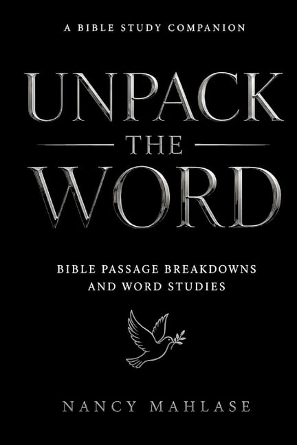 Unpack The Word: Bible Passage Breakdowns and Word Studies, (Paperback)