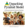 thumbnail image 1 of Unpacking the Pyramid Model: A Practical Guide for Preschool Teachers, (Paperback), 1 of 1