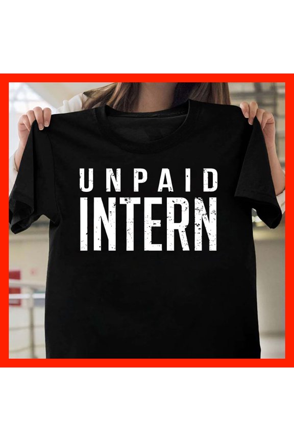 Unpaid Intern T-Shirt Funny Sarcastic Work Student Gift M992, for men and women, Extended Sizes Up to 5XL