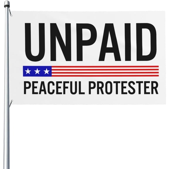 Unpaid Peaceful Protester 3x5 Ft Flags Outdoor Indoor Decoration Procession Banner With 2 Grommets