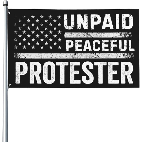 Unpaid Peaceful Protester flag Men Women Yard Flags 3x5 Garden Banner Single Side