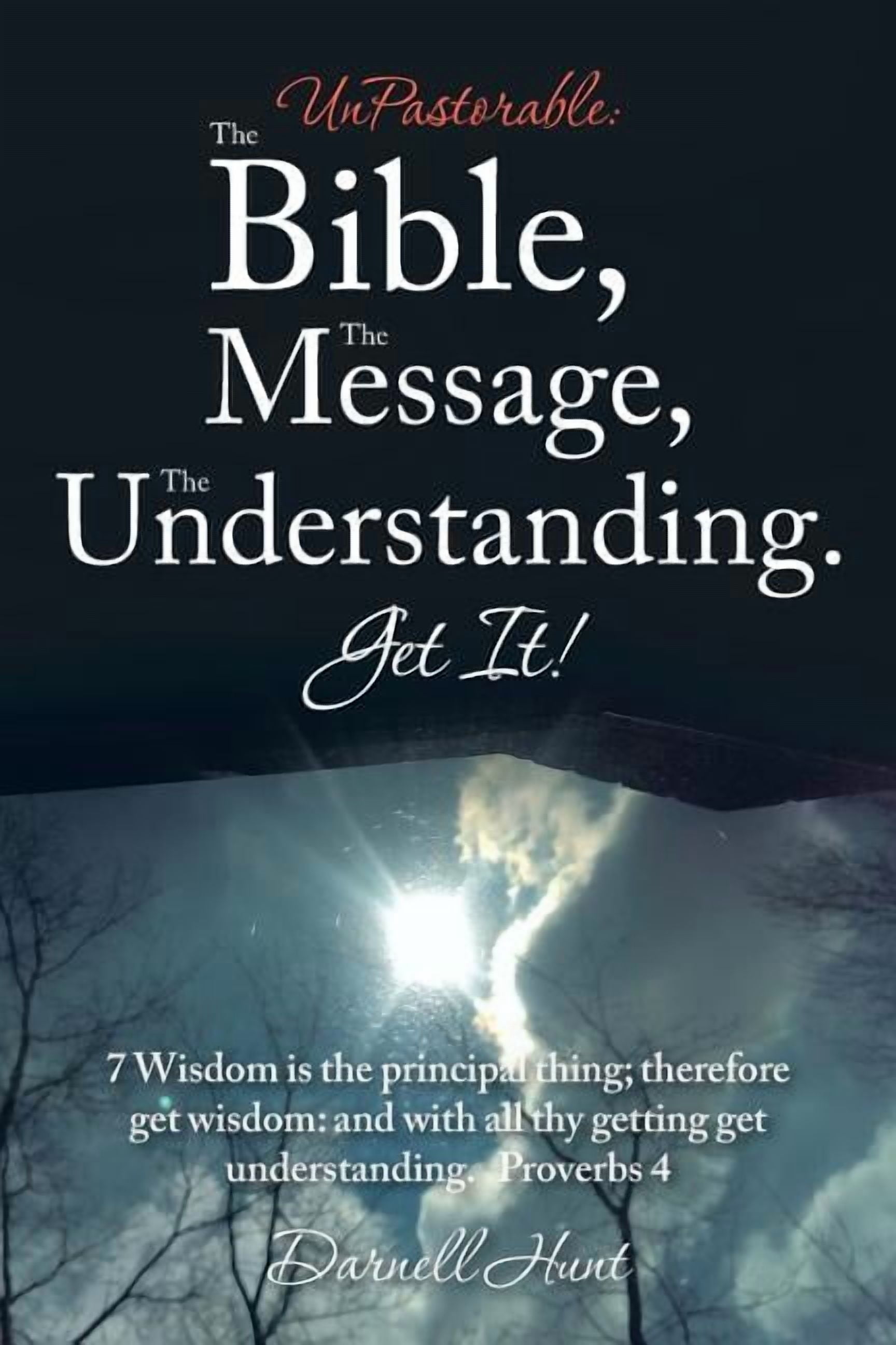 Getting Get Understanding Unpastorable the Bible, the Message, the Understanding. Get It! : 7 ...