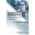 thumbnail image 1 of Pre-Owned Unplanned Development: Tracking Change in South-East Asia (Paperback 9781848139886) by Jonathan Rigg, 1 of 1