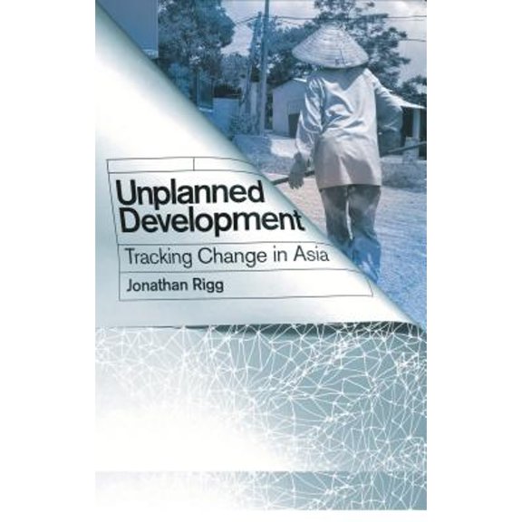 Pre-Owned Unplanned Development: Tracking Change in South-East Asia (Paperback 9781848139886) by Jonathan Rigg