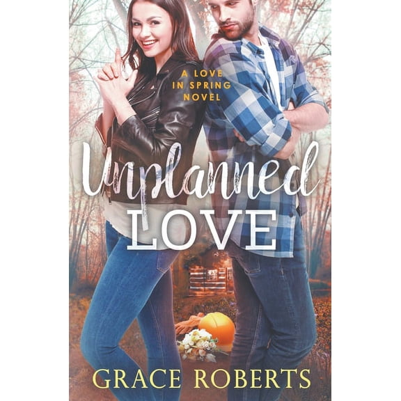 Love in Spring Unplanned Love, Book 2, (Paperback)