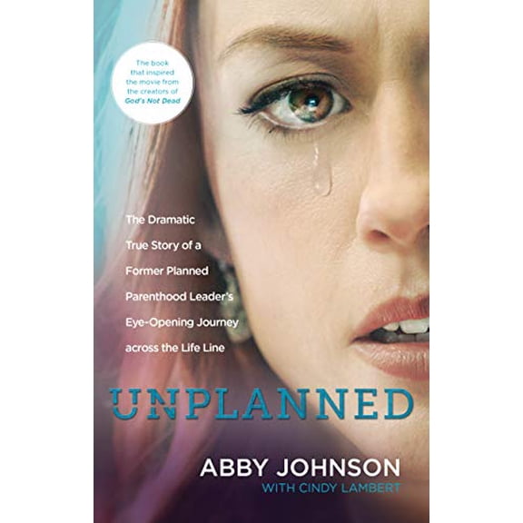 Pre-Owned Unplanned: The Dramatic True Story of a Former Planned Parenthood Leader's Eye-Opening Journey Across the Life Line (Paperback) 1414396546 9781414396545