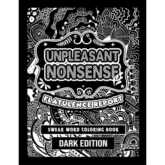 Unpleasant nonsense: Flatulence report: swear words coloring book for adults, (Paperback)